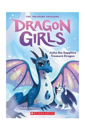 Aisha the Sapphire Treasure Dragon (Dragon Girls #5), 5 - Maddy Mara