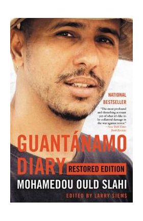 Guant&#65533;namo Diary: Restored Edition - Mohamedou Ould Slahi