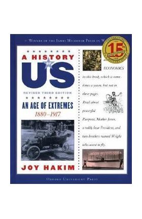 A History of Us: An Age of Extremes: 1880-1917 a History of Us Book Eight - Joy Hakim