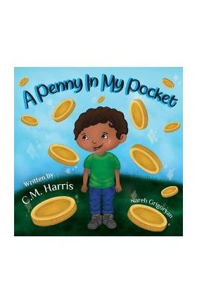 A Penny In My Pocket - C. M. Harris