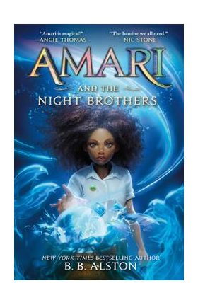Amari and the Night Brothers - B. B. Alston