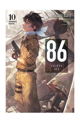 86--Eighty-Six, Vol. 10 (Light Novel) - Asato Asato