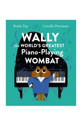 Wally the World's Greatest Piano-Playing Wombat - Camilla Pintonato