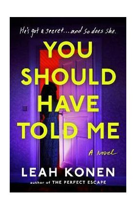 You Should Have Told Me - Leah Konen