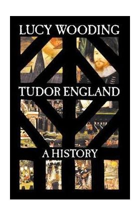 Tudor England: A History - Lucy Wooding