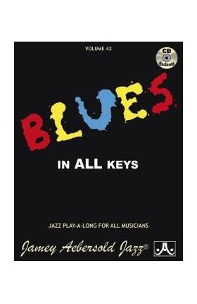 Jamey Aebersold Jazz -- Blues in All Keys, Vol 42: Book & CD - Jamey Aebersold