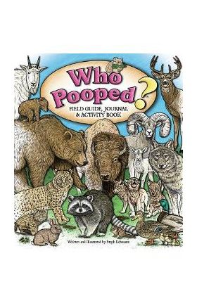 Who Pooped? Field Guide, Journal & Activity Book - Steph Lehmann