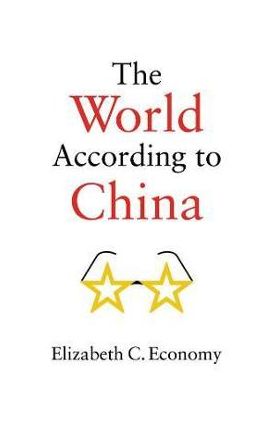 The World According to China - Elizabeth C. Economy