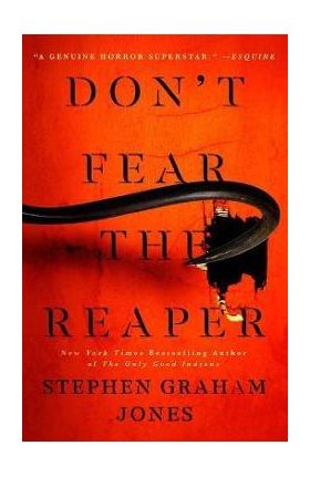 Don't Fear the Reaper, 2 - Stephen Graham Jones
