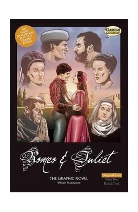 Romeo and Juliet the Graphic Novel: Original Text - William Shakespeare