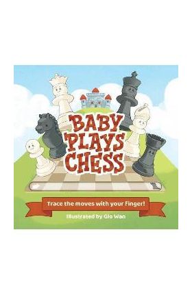 Baby Plays Chess: Trace the Moves with Your Finger - Little Bee Books