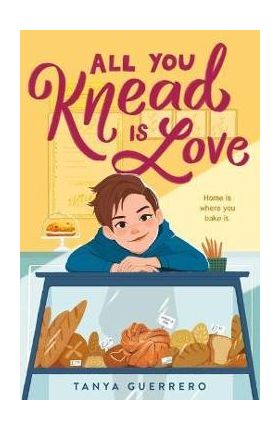 All You Knead Is Love - Tanya Guerrero