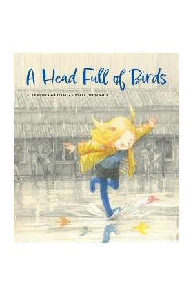 A Head Full of Birds - Alexandra Garibal