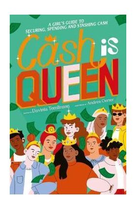 Cash Is Queen: A Girl's Guide to Securing, Spending and Stashing Cash - Davinia Tomlinson