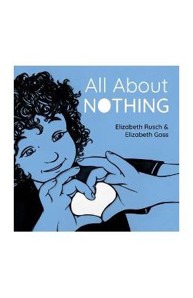 All about Nothing - Elizabeth Rusch