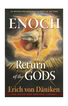 Enoch and the Return of the Gods - Erich Von Däniken