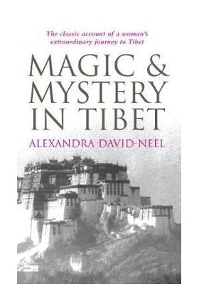 Magic and Mystery in Tibet