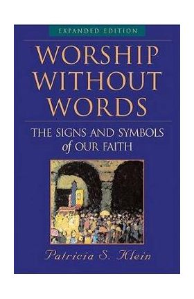 Worship Without Words - Patricia S. Klein