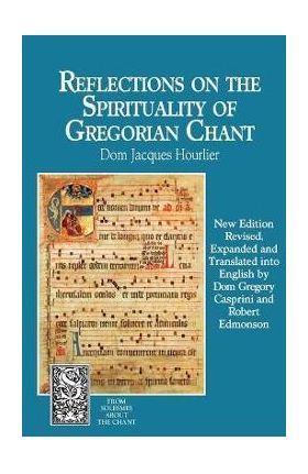 Reflections on the Spirituality of Gregorian Chant - Solesmes