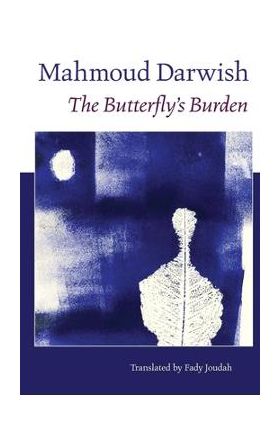 The Butterfly's Burden - Mahmoud Darwish