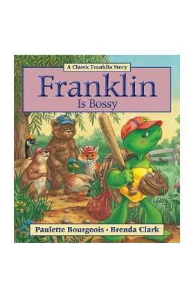 Franklin Is Bossy - Paulette Bourgeois