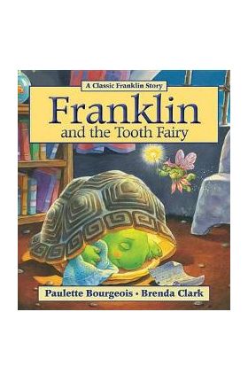 Franklin and the Tooth Fairy - Paulette Bourgeois