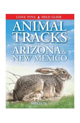 Animal Tracks of Arizona & New Mexico - Ian Sheldon