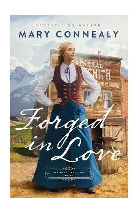 Forged in Love - Mary Connealy