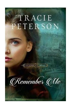 Remember Me - Tracie Peterson