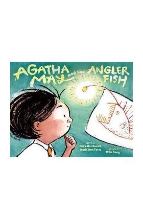 Agatha May and the Anglerfish - Nora Morrison