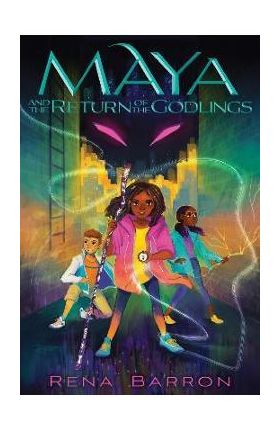 Maya and the Return of the Godlings - Rena Barron