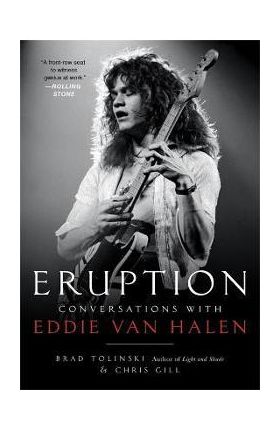 Eruption: Conversations with Eddie Van Halen - Brad Tolinski