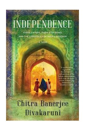 Independence - Chitra Banerjee Divakaruni