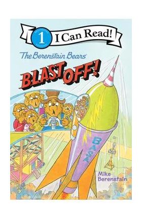 The Berenstain Bears Blast Off! - Mike Berenstain