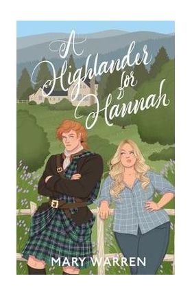 A Highlander For Hannah - Mary Warren