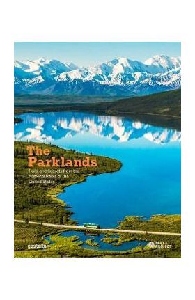 The Parklands: Trails and Secrets from the National Parks of the United States - Gestalten