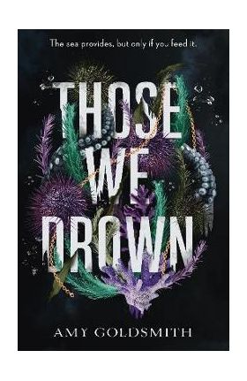 Those We Drown - Amy Goldsmith