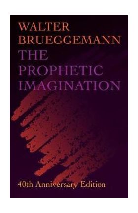 Prophetic Imagination - Walter Brueggemann