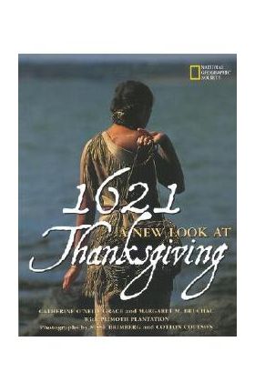 1621: A New Look at Thanksgiving - Catherine O'neill Grace