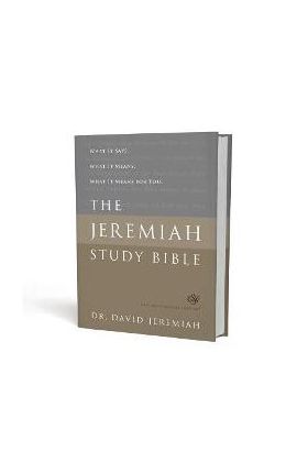 The Jeremiah Study Bible, ESV: What It Says. What It Means. What It Means for You. - David Jeremiah