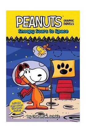 Snoopy Soars to Space: Peanuts Graphic Novels - Charles M. Schulz