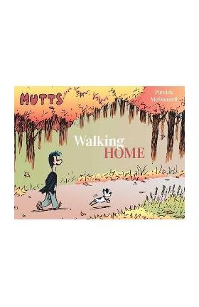 Mutts: Walking Home - Patrick Mcdonnell