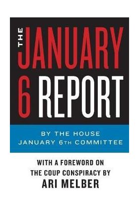 The January 6 Report - January 6th Committee The