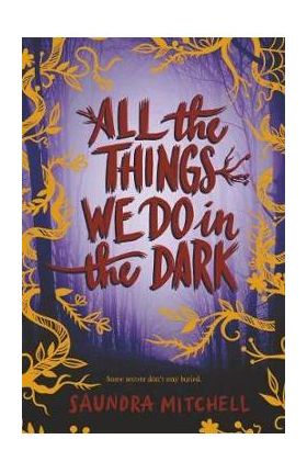 All the Things We Do in the Dark - Saundra Mitchell