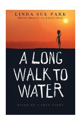 A Long Walk to Water: Based on a True Story - Linda Sue Park