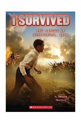 I Survived the Battle of Gettysburg, 1863 (I Survived #7) - Lauren Tarshis