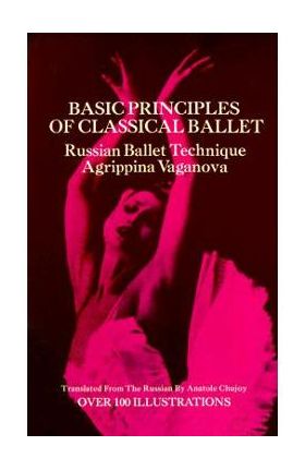 Basic Principles of Classical Ballet - Agrippina Vaganova