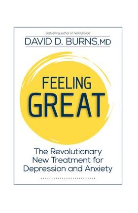 Feeling Great: The Revolutionary New Treatment for Depression and Anxiety - David Burns