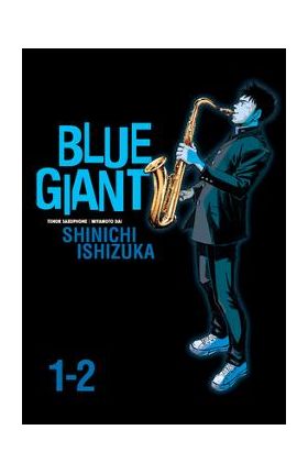 Blue Giant Omnibus Vols. 1-2 - Shinichi Ishizuka