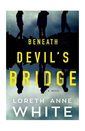 Beneath Devil's Bridge - Loreth Anne White